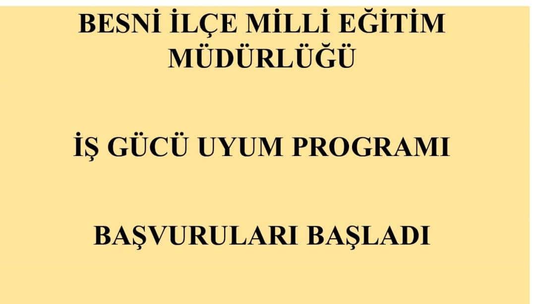 İŞ GÜCÜ UYUM PROGRAMI BAŞVURULARI BAŞLADI